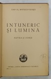 INTUNERIC SI LUMINA, NUVELE si SCHITE de IOAN AL. BRATESCU - VOINESTI , 1936