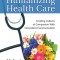 Humanizing Health Care: Creating Cultures of Compassion with Nonviolent Communication