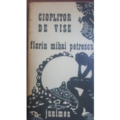 Cioplitor de vise- Florin Mihai Petrescu