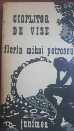 Cioplitor de vise- Florin Mihai Petrescu