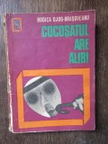 RODICA OJOG BRASOVEANU - COCOSATUL ARE ALIBI
