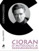 Cioran: O mitologie a nedesăv&acirc;rșirilor - Eugen Simion, Tracus Arte, Filosofie, Paperback, 512 pagini