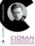 Cioran: O mitologie a nedesăv&acirc;rșirilor - Eugen Simion, Tracus Arte, Filosofie, Paperback, 512 pagini