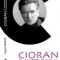 Cioran: o mitologie a nedesăv&acirc;rşirilor - Eugen Simion