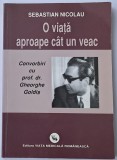 Sebastian Nicolau - O viata aproape cat un veac