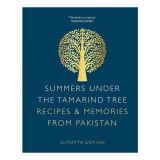 Summers Under the Tamarind Tree Recipes &amp; Memories from Pakistan