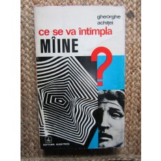 GHEORGHE ACHITEI - CE SE VA INTAMPLA MAINE