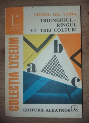 Triunghiul: Ringul cu trei colturi - Viorel Gh. Voda foto