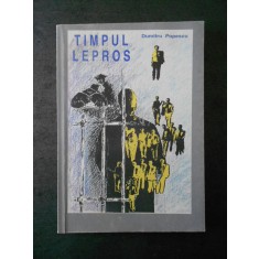 DUMITRU POPESCU - TIMPUL LEPROS (1992, contine sublinieri)