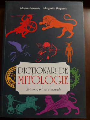 Dictionar de mitologie - Marisa Belmonte , Margarita Burgueno foto