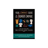 Your Cheeky Guide to the Roman Empire: History, Trivia, and Tales, Including Caligula, Marcus Aurelius, Aqueducts, Assassinations, and More!