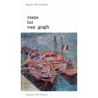 Henri Perruchot - Viata lui Van Gogh foto