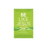 Be Like Jesus Study Guide: Who Am I Becoming?