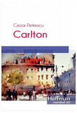 Carlton - Paperback brosat - Cezar Petrescu - Hoffman, 2021