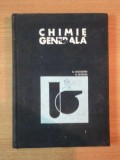 CHIMIE GENERALA de C. MACAROVICI , D. PETRESCU , 1968 *PREZINTA SUBLINIERI IN TEXT SI MICI DEFECTE