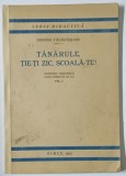 TANARULE , TIE - TI ZIC , SCOALA- TE ! , INDEMNURI CRESTINESTI CATRE TINERETUL DE AZI , VOLUMUL I de DIONISIE FAGARASANU , 1933