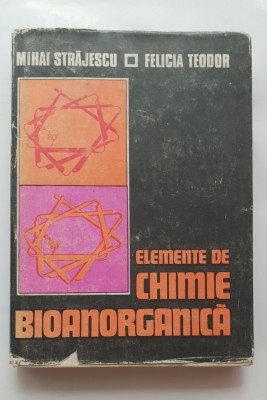 Elemente de chimie bioanorganică - Mihai Străjescu, Felicia Teodor foto
