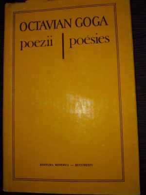 POEZII / POESIES -ED. BILINGVA RO-FRANCEZA - OCTAVIAN GOGA foto