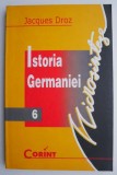 Istoria Germaniei de Jacques Droz - Carte Noua sau De Anticariat