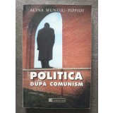 Alina Mungiu-Pippidi - Politica după comunism: structură, cultură și psihologie