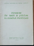 ITINERAR DE ARTA SI FOLCLOR IN NORDUL MOLDOVEI 1964