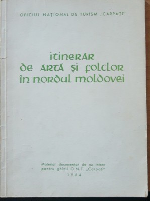 ITINERAR DE ARTA SI FOLCLOR IN NORDUL MOLDOVEI, 1964 foto