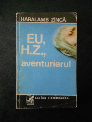 HARALAMB ZINCA - EU, H. Z., AVENTURIERUL (1979) foto