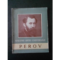 VASILE FLOREA - PEROV 1833-1882. MAESTRII ARTEI UNIVERSALE