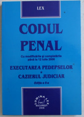 CODUL PENAL CU MODIFICARILE SI COMPLETARILE PANA LA 12 IULIE 2006 foto