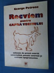 RECVIEM PENTRU CAPRA VECINULUI DE GEORGE PETRONE/PROZA SCURTA, POEZIE EPIGRAME/ CU AUTOGRAFUL AUTORULUI
