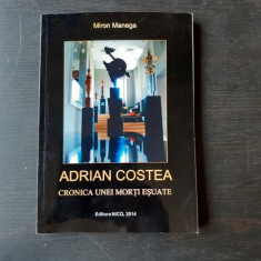 ADRIAN COSTEA, CRONICA UNEI MORTI ESUATE - MIRON MANEGA foto