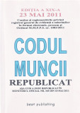 Codul muncii republicat editia A-XIX-A 23 mai 2011