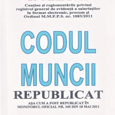 Codul muncii republicat editia A-XIX-A 23 mai 2011
