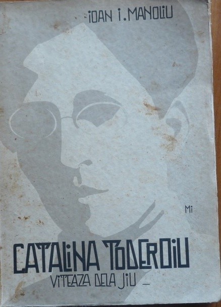 Ioan I. Manoliu , Catalina Toderoiu , viteaza dela Jiu , 1940 , editia 1