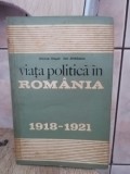 Mircea Musat, Ion Ardeleanu - Viata Politica in Romania 1918-1921