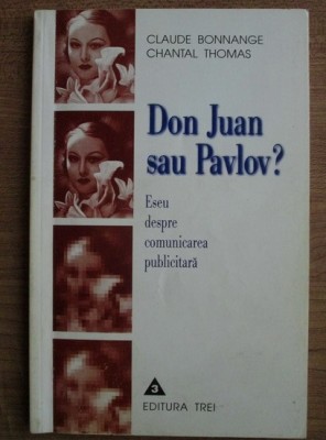Claude Bonnange - Don Juan sau Pavlov? Eseu despre comunicarea publicitara foto