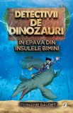 Cumpara ieftin Detectivii De Dinozauri In Epava Din Insulele Bimini, Stephanie Baudet - Editura Curtea Veche