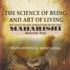 The Science of Being and Art of Living: Transcendental Meditation