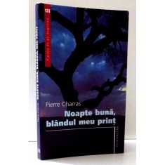 NOAPTE BUNA , BLANDUL MEU PRINT de PIERRE CHARRAS , 2007