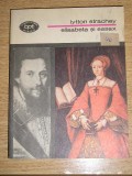 myh 47f - BPT 1085 - Lytton Strachey - Elisabeta si essex - ed 1981