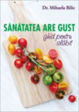 Sanatatea are gust. Ghid pentru slabit - Curtea Veche