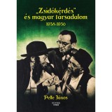 &bdquo;Zsid&oacute;k&eacute;rd&eacute;s&rdquo; &eacute;s magyar t&aacute;rsadalom, 1938&ndash;1956 - Pelle J&aacute;nos