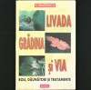 LIVADA, GRĂDINA ȘI VIA - BOLI, DĂUNĂTORI ȘI TRATAMENTE - F. MATEESCU