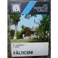 FALTICENI. MIC INDREPTAR TURISTIC-M. IACOBESCU, I. IOSEP