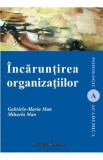 Incaruntirea organizatiilor - Gabriela- Maria Man, Mihaela Man