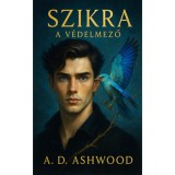 Szikra - A v&eacute;delmező - A. D. Ashwood