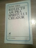Cumpara ieftin Lucian Raicu (autograf) - Reflectii asupra spiritului creator (Cartea Rom. 1979)