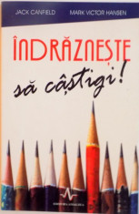 INDRAZNESTE SA CASTIGI de JACK CANFIELD, MARK VICTOR HANSEN, 2009 foto