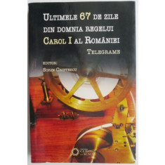 Ultimele 67 de zile din domnia regelui Carol I al Romaniei (Telegrame)