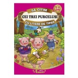 Cei trei purcelusi. Sa citim cu litere de tipar
